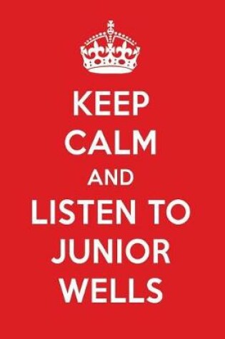 Cover of Keep Calm and Listen to Junior Wells