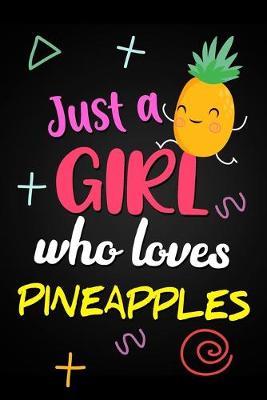 Book cover for Just A Girl Who Loves Pineapples