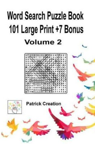 Cover of Word Search Puzzle Book 101 Large Print +7 Bonus, Volume 2