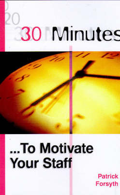 Book cover for 30 Minutes to Motivate Your Staff