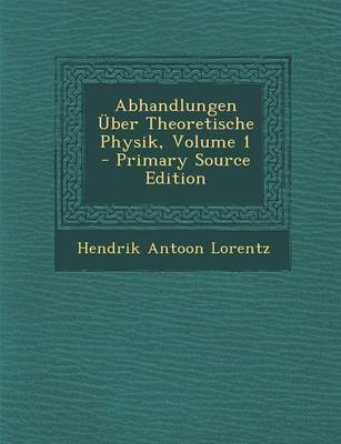 Book cover for Abhandlungen Uber Theoretische Physik, Volume 1