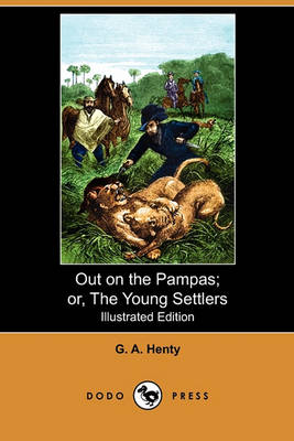 Book cover for Out on the Pampas; Or, the Young Settlers(Dodo Press)