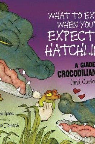 Cover of What to Expect When You're Expecting Hatchlings