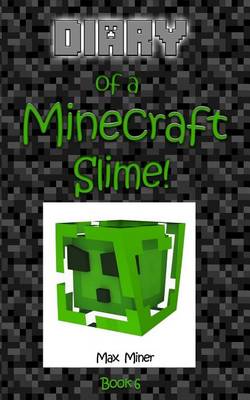 Book cover for Diary of a Minecraft Slime!