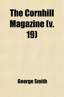 Book cover for The Cornhill Magazine (Volume 19)