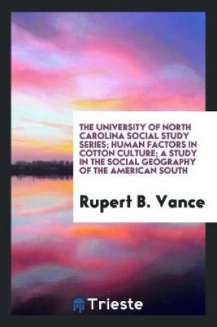 Cover of Human Factors in Cotton Culture; A Study in the Social Geography of the American South