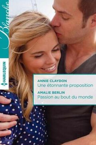 Cover of Une Etonnante Proposition - Passion Au Bout Du Monde