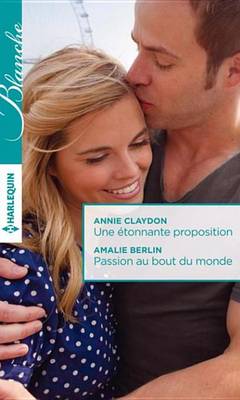 Book cover for Une Etonnante Proposition - Passion Au Bout Du Monde