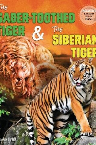Cover of The Saber-Toothed Tiger and the Siberian Tiger