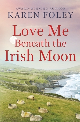 Book cover for Love Me Beneath the Irish Moon