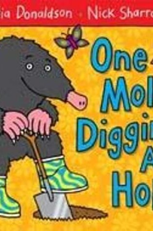 Cover of One Mole Digging A Hole
