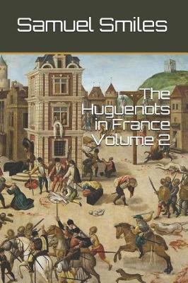 Book cover for The Huguenots in France Volume 2