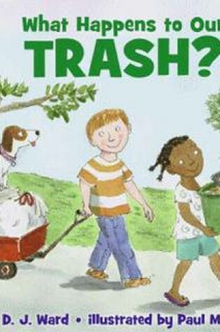 Cover of What Happens to Our Trash?