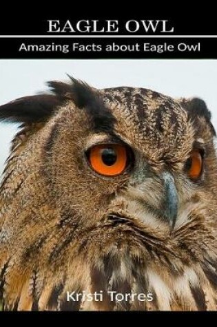 Cover of Amazing Facts about Eagle Owl