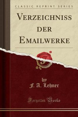 Book cover for Verzeichniss Der Emailwerke (Classic Reprint)