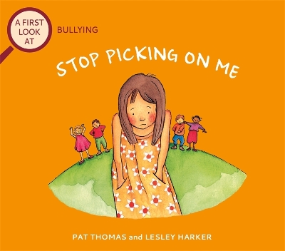 Cover of A First Look At: Bullying: Stop Picking On Me