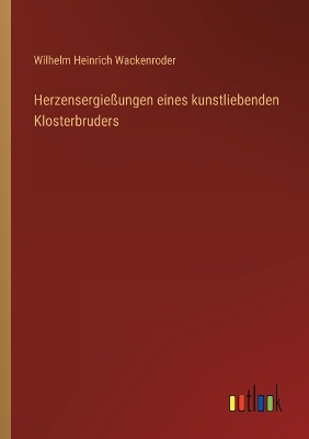 Book cover for Herzensergießungen eines kunstliebenden Klosterbruders