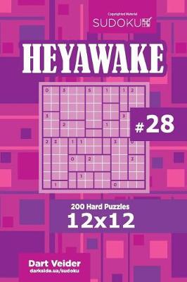 Book cover for Sudoku Heyawake - 200 Hard Puzzles 12x12 (Volume 28)