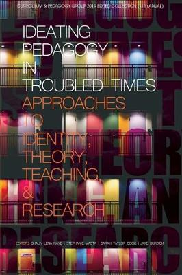 Book cover for Ideating Pedagogy in Troubled Times