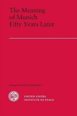 Cover of The Meaning of Munich Fifty Years Later
