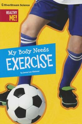 Book cover for My Body Needs Exercise