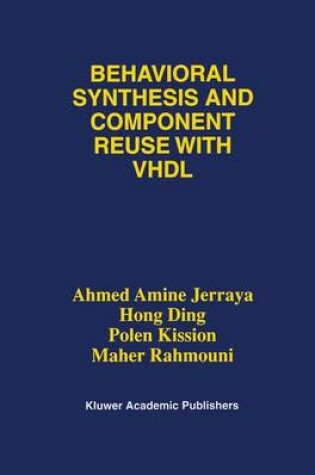 Cover of Behavioral Synthesis and Component Reuse with VHDL