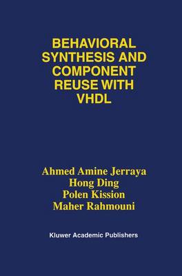 Book cover for Behavioral Synthesis and Component Reuse with VHDL