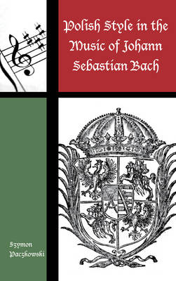 Book cover for Polish Style in the Music of Johann Sebastian Bach