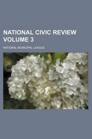 Cover of National Civic Review Volume 3