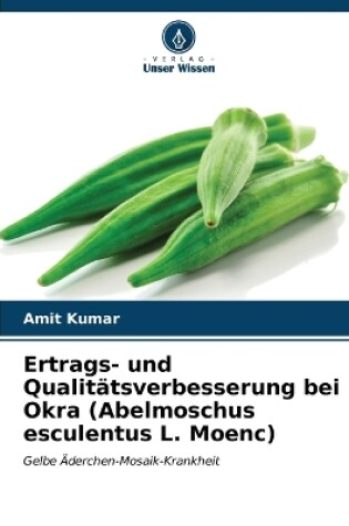 Cover of Ertrags- und Qualitätsverbesserung bei Okra (Abelmoschus esculentus L. Moenc)