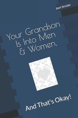 Cover of Your Grandson Is Into Men & Women, And That's Okay!