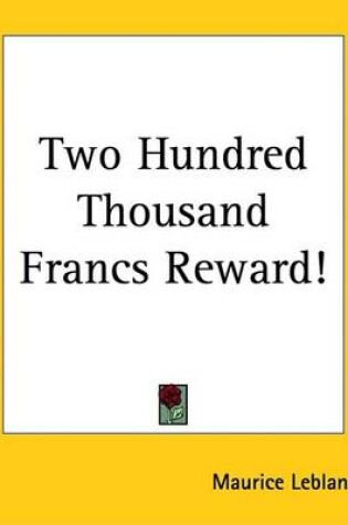 Cover of Two Hundred Thousand Francs Reward!