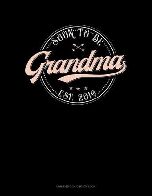 Cover of Soon To Be Grandma Est. 2019