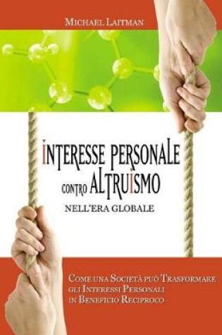 Cover of Interesse Personale Contro Altruismo Nell'era Globale