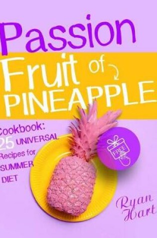 Cover of Passion fruit of pineapple. Cookbook