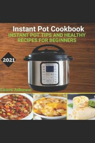 Cover of Instant Pot Tips and Healthy Recipes for Beginners