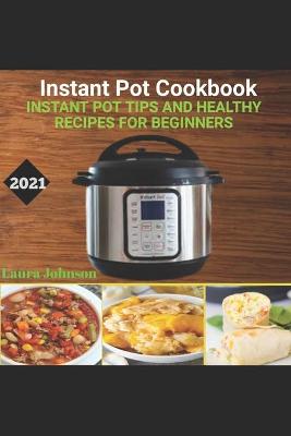 Book cover for Instant Pot Tips and Healthy Recipes for Beginners