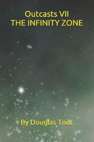 Cover of Outcasts VII - The Infinity Zone