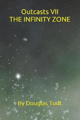 Book cover for Outcasts VII - The Infinity Zone