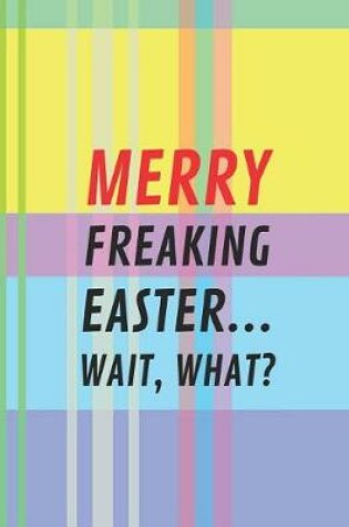 Cover of Merry Freaking Easter... Wait, What?