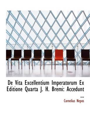 Book cover for de Vita Excellentium Imperatorum Ex Editione Quarta J. H. Bremi