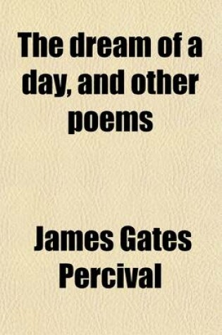 Cover of The Dream of a Day, and Other Poems; And Other Poems