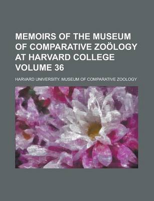 Book cover for Memoirs of the Museum of Comparative Zoology at Harvard College Volume 36