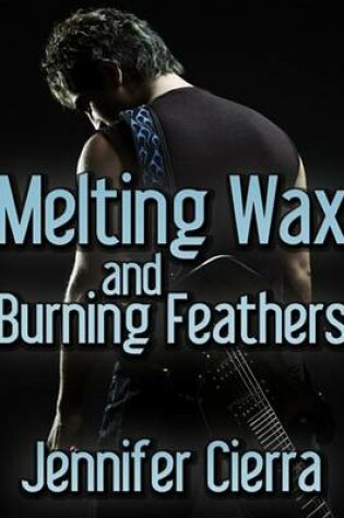 Cover of Melting Wax and Burning Feathers