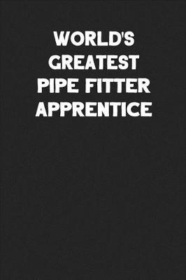 Book cover for World's Greatest Pipe Fitter Apprentice