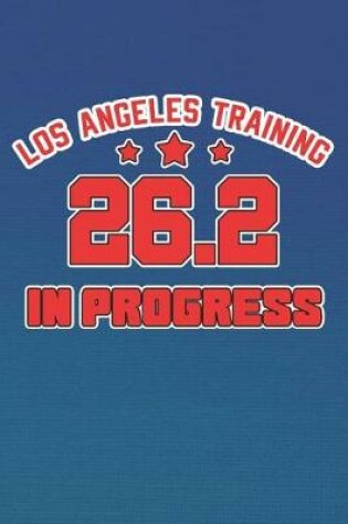 Cover of Los Angeles Training 26.2 In Progress