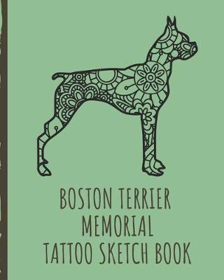 Book cover for Boston Terrier Memorial Tattoo Sketch Book