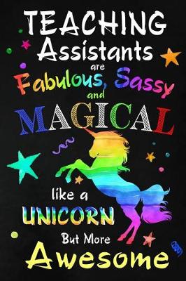 Book cover for Teaching Assistants are Fabulous, Sassy and Magical