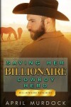 Book cover for Saving Her Billionaire Cowboy Hero