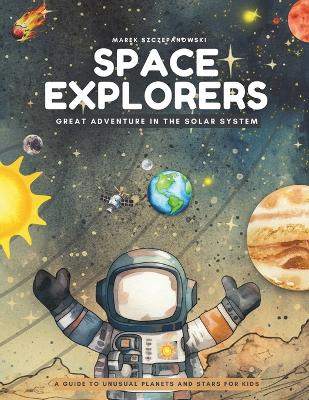 Book cover for Space Explorers; Great Adventure in the Solar System